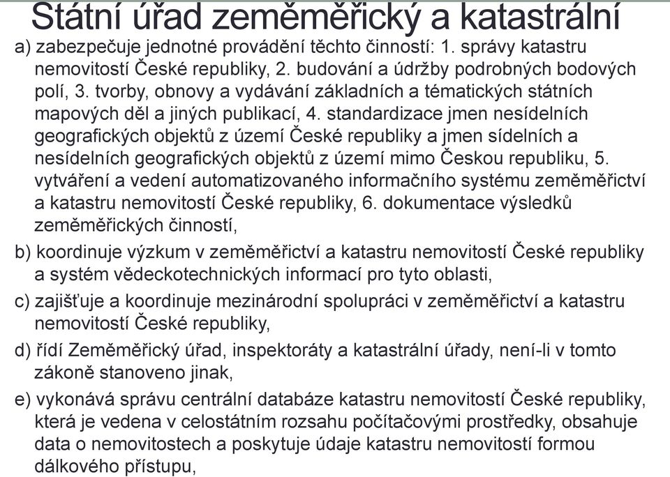 standardizace jmen nesídelních geografických objektů z území České republiky a jmen sídelních a nesídelních geografických objektů z území mimo Českou republiku, 5.