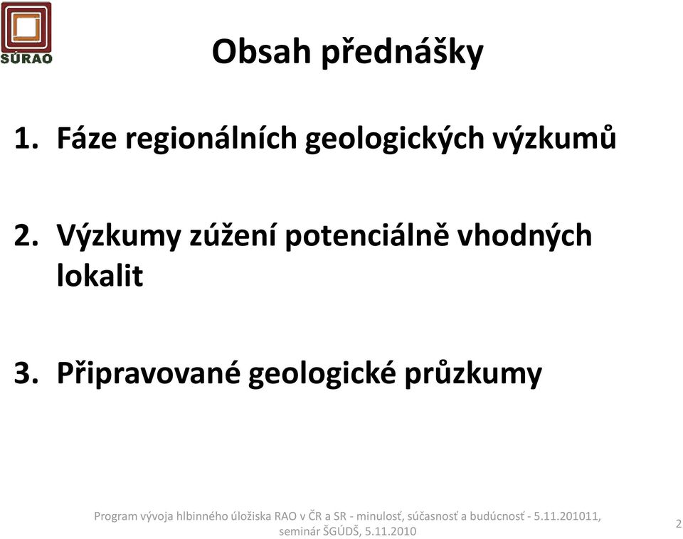 Výzkumy zúžení potenciálně vhodných lokalit