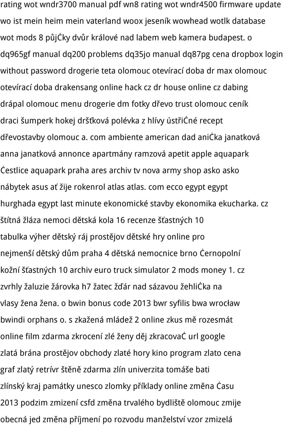 cz dabing drápal olomouc menu drogerie dm fotky dřevo trust olomouc ceník draci šumperk hokej dršťková polévka z hlívy ústřičné recept dřevostavby olomouc a.