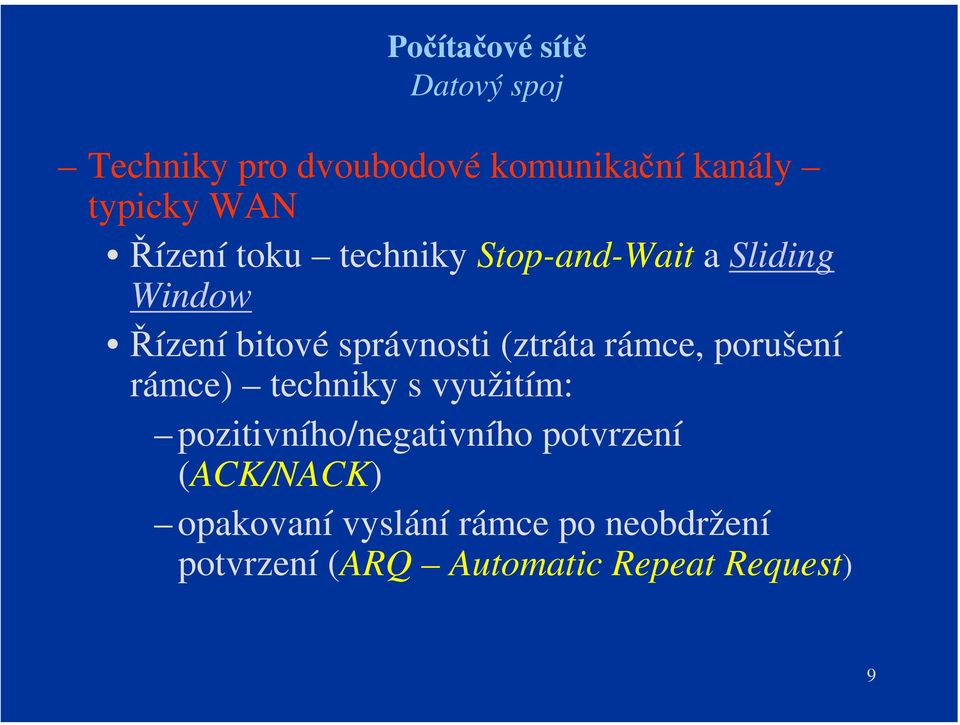 porušení rámce) techniky s využitím: pozitivního/negativního potvrzení