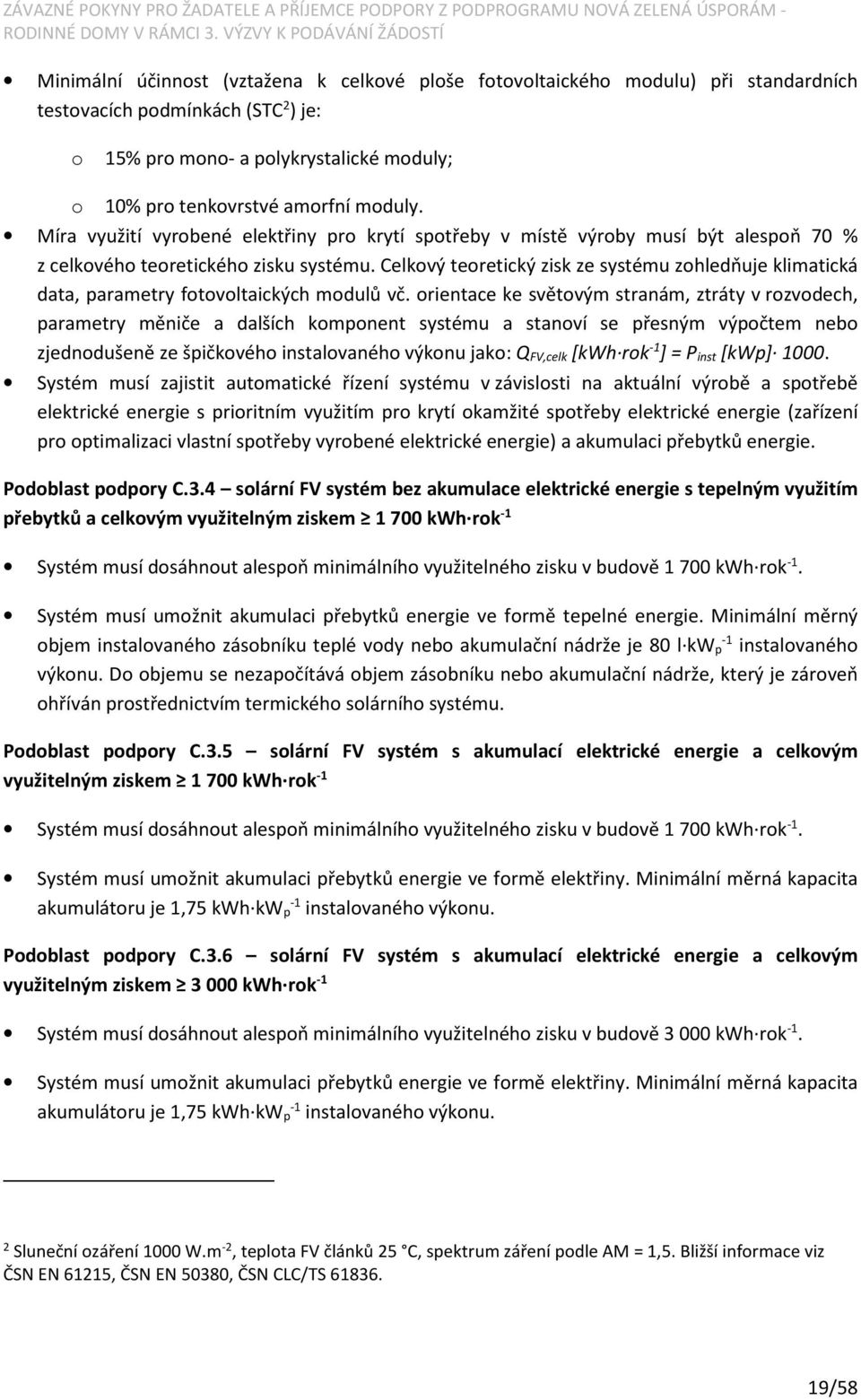 Celkový teoretický zisk ze systému zohledňuje klimatická data, parametry fotovoltaických modulů vč.