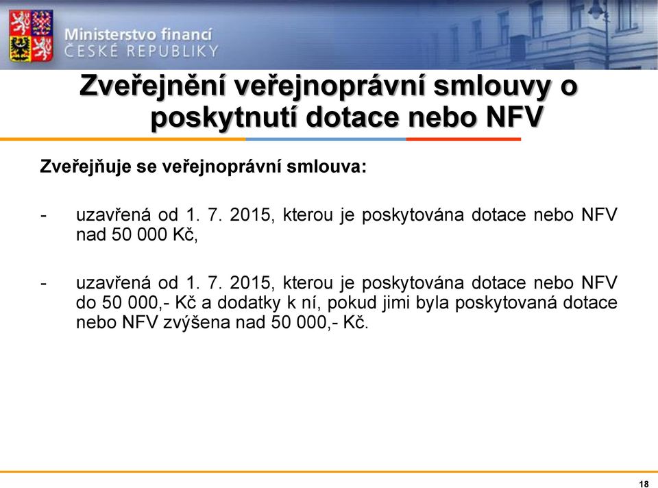 2015, kterou je poskytována dotace nebo NFV nad 50 000 Kč, - uzavřená od 1. 7.