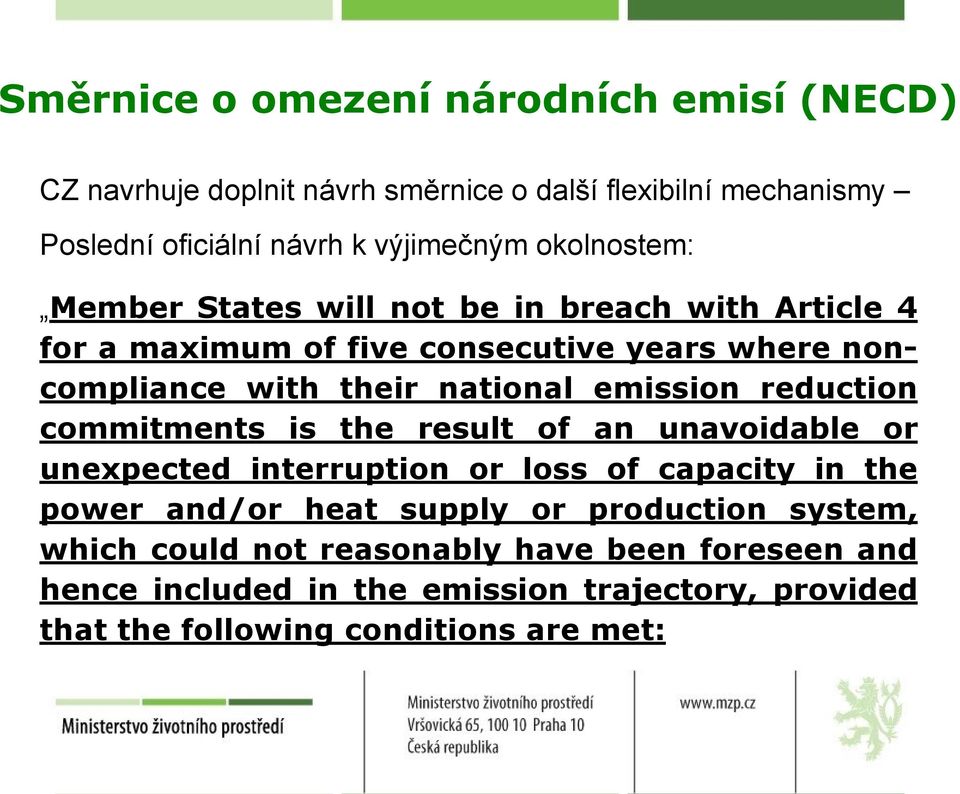 emission reduction commitments is the result of an unavoidable or unexpected interruption or loss of capacity in the power and/or heat supply or