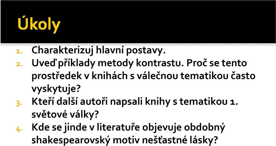 3. Kteří další autoři napsali knihy s tematikou 1. světové války? 4.