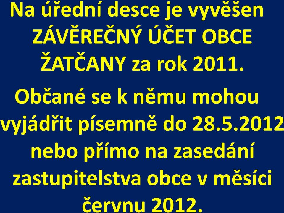 Občané se k němu mohou vyjádřit písemně do 28.