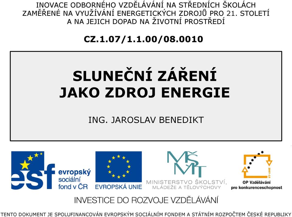 1.00/08.0010 SLUNEČNÍ ZÁŘENÍ JAKO ZDROJ ENERGIE ING.