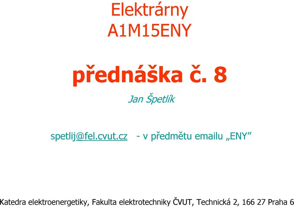 cz -v ředmětu emailu ENY Katedra