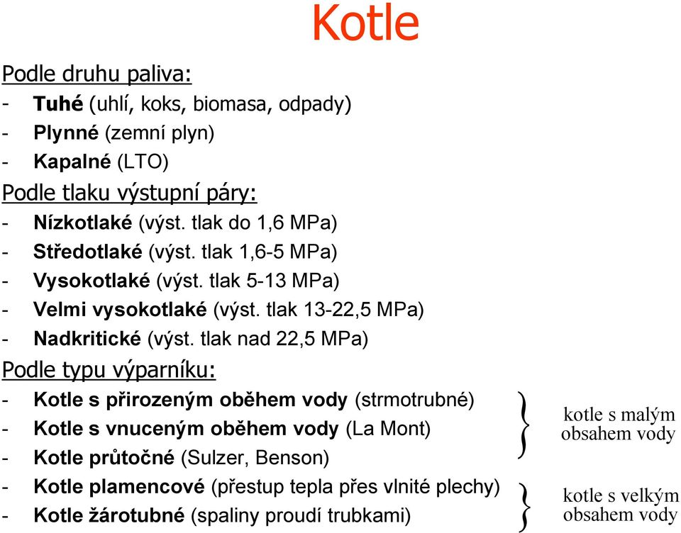 tlak 13-,5 MPa) - Nadkritické (výst.