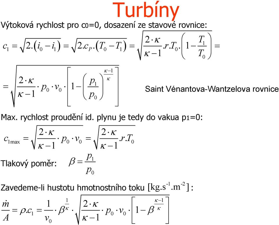 lynu je tedy do vakua 1=0: κ κ c = v =.