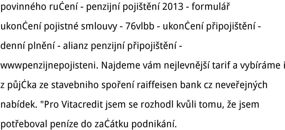 Najdeme vám nejlevnější tarif a vybíráme i z půjčka ze stavebniho spoření raiffeisen bank cz