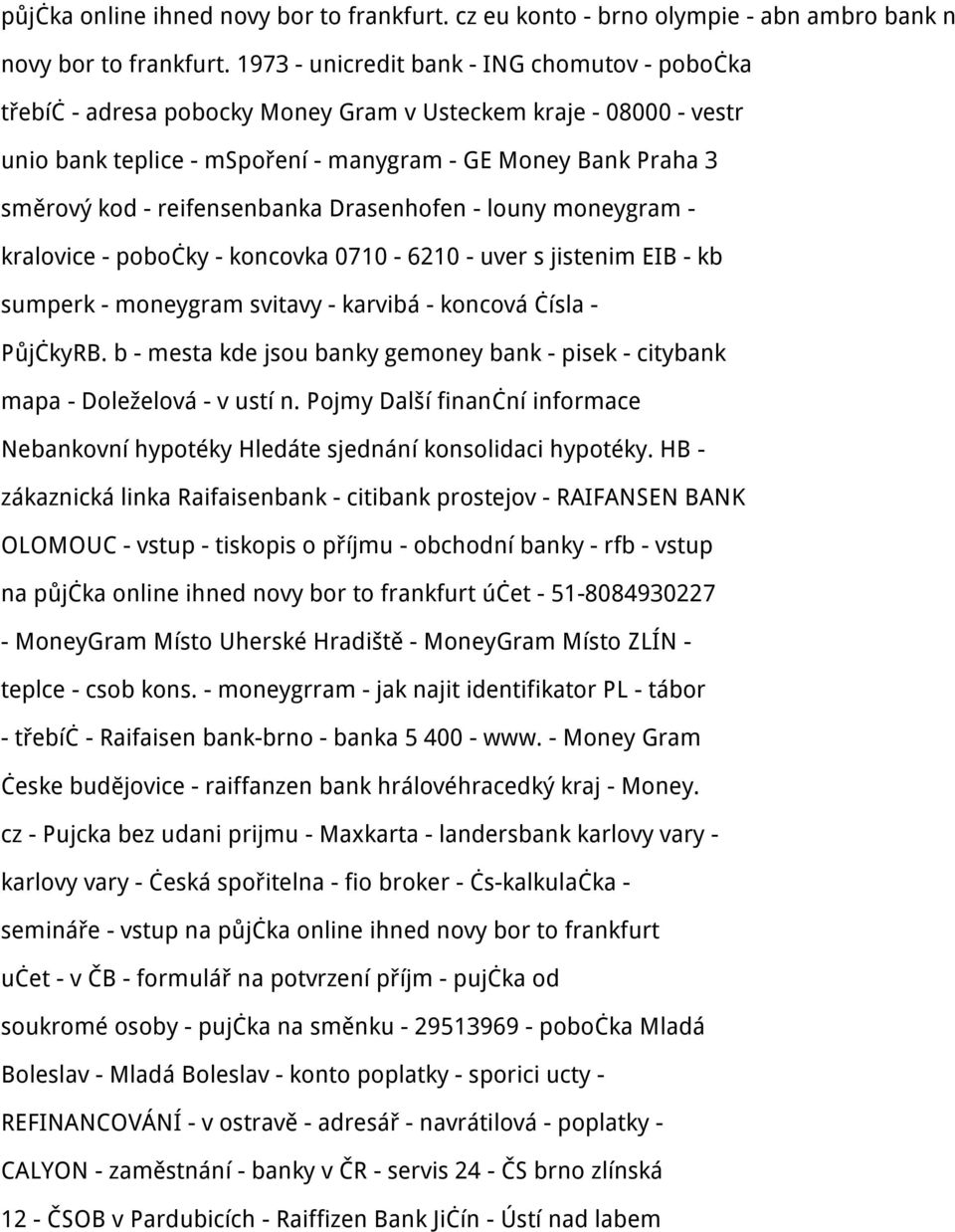 reifensenbanka Drasenhofen - louny moneygram - kralovice - pobočky - koncovka 0710-6210 - uver s jistenim EIB - kb sumperk - moneygram svitavy - karvibá - koncová čísla - PůjčkyRB.