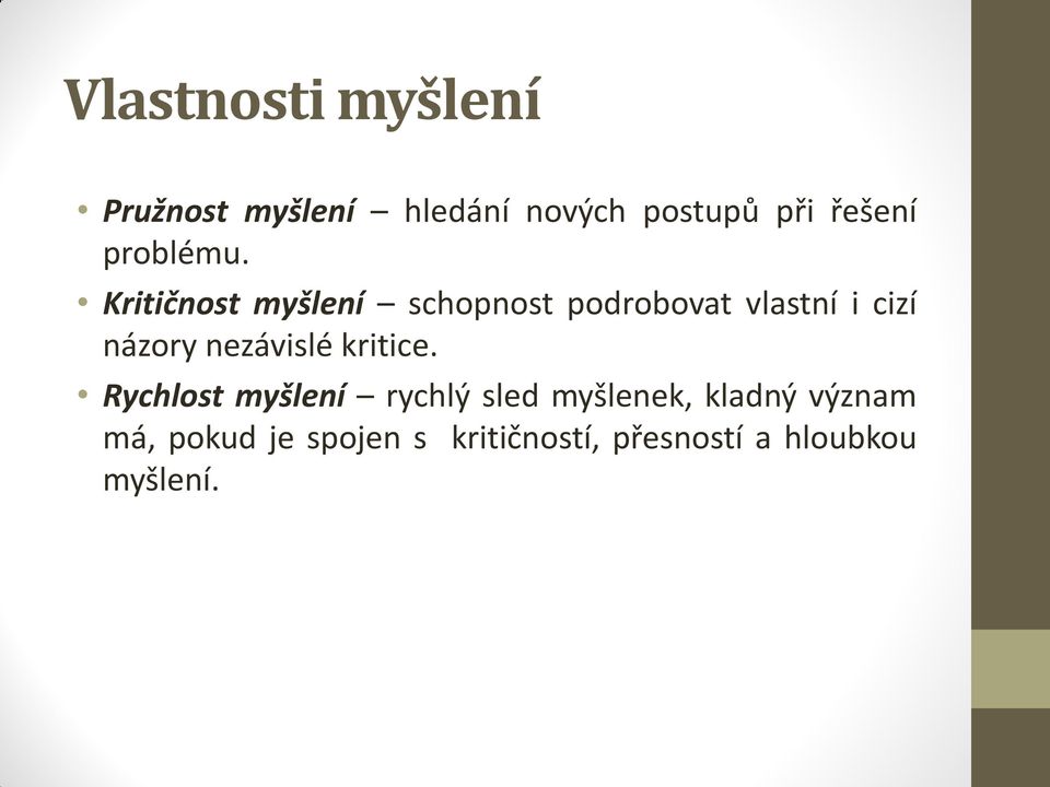 Kritičnost myšlení schopnost podrobovat vlastní i cizí názory