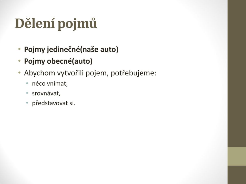 vytvořili pojem, potřebujeme: něco