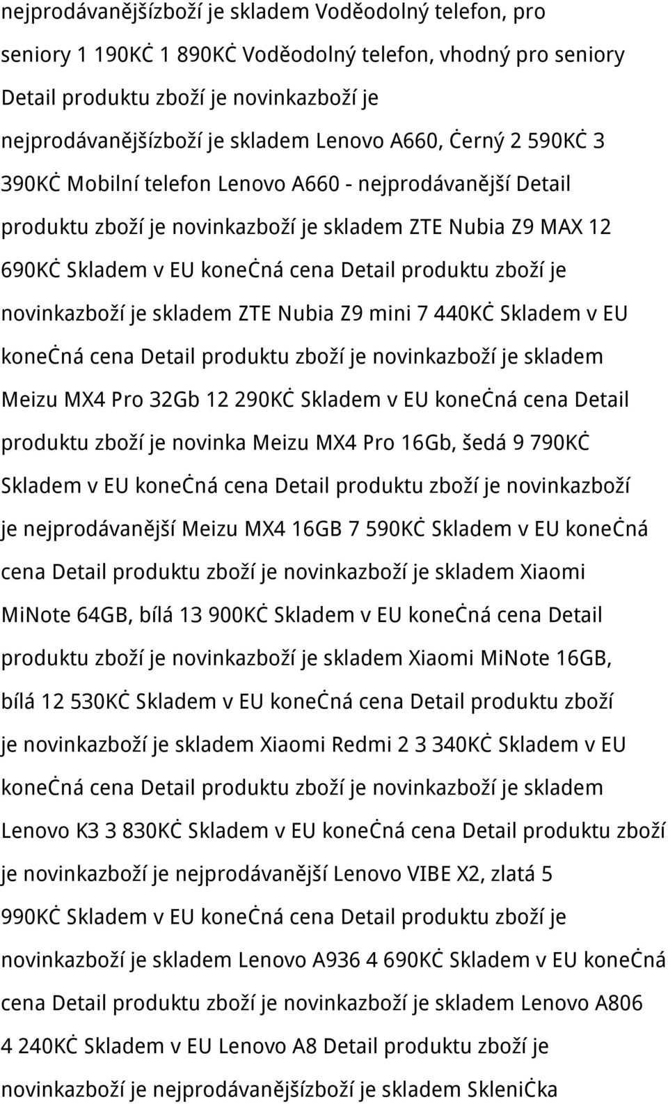 novinkazboží je skladem ZTE Nubia Z9 mini 7 440Kč Skladem v EU Meizu MX4 Pro 32Gb 12 290Kč Skladem v EU konečná cena Detail produktu zboží je novinka Meizu MX4 Pro 16Gb, šedá 9 790Kč Skladem v EU