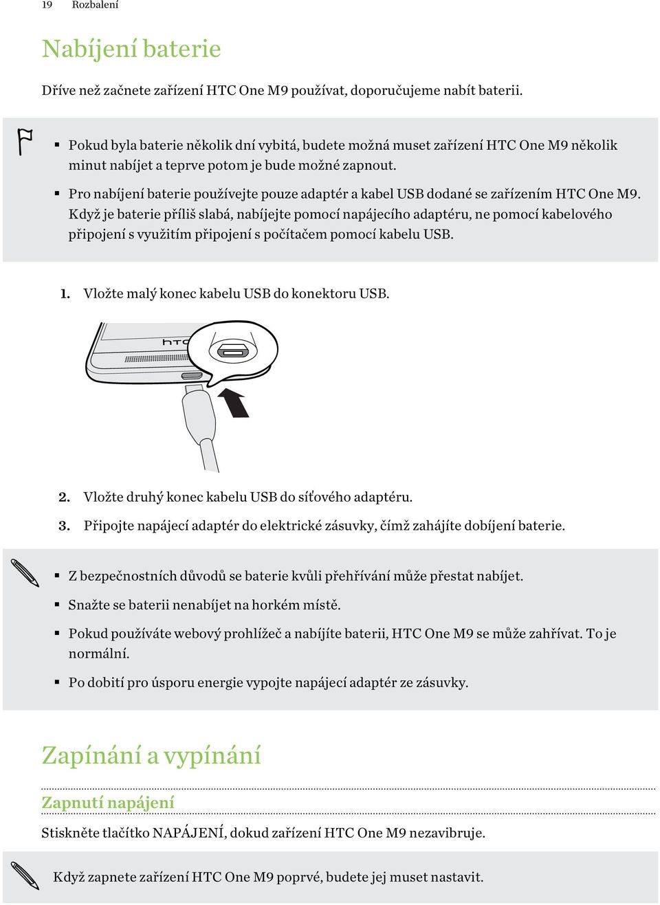 Pro nabíjení baterie používejte pouze adaptér a kabel USB dodané se zařízením HTC One M9.