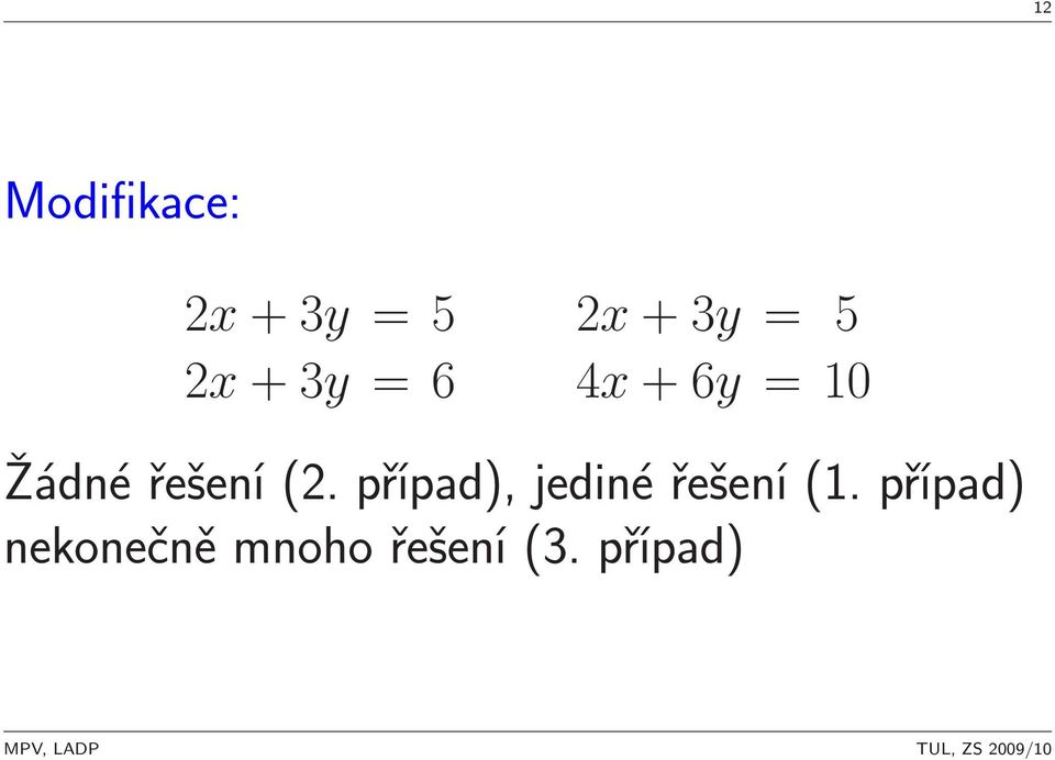 případ), jediné řešení(1.