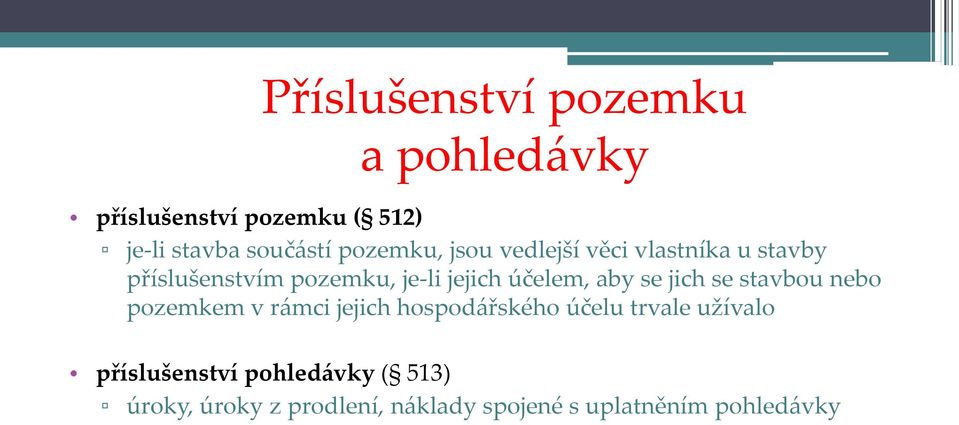 účelem, aby se jich se stavbou nebo pozemkem v r{mci jejich hospod{řského účelu trvale