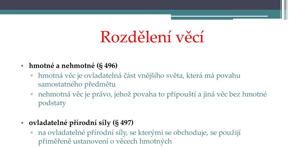 připouští a jin{ věc bez hmotné podstaty ovladatelné přírodní síly ( 497) na