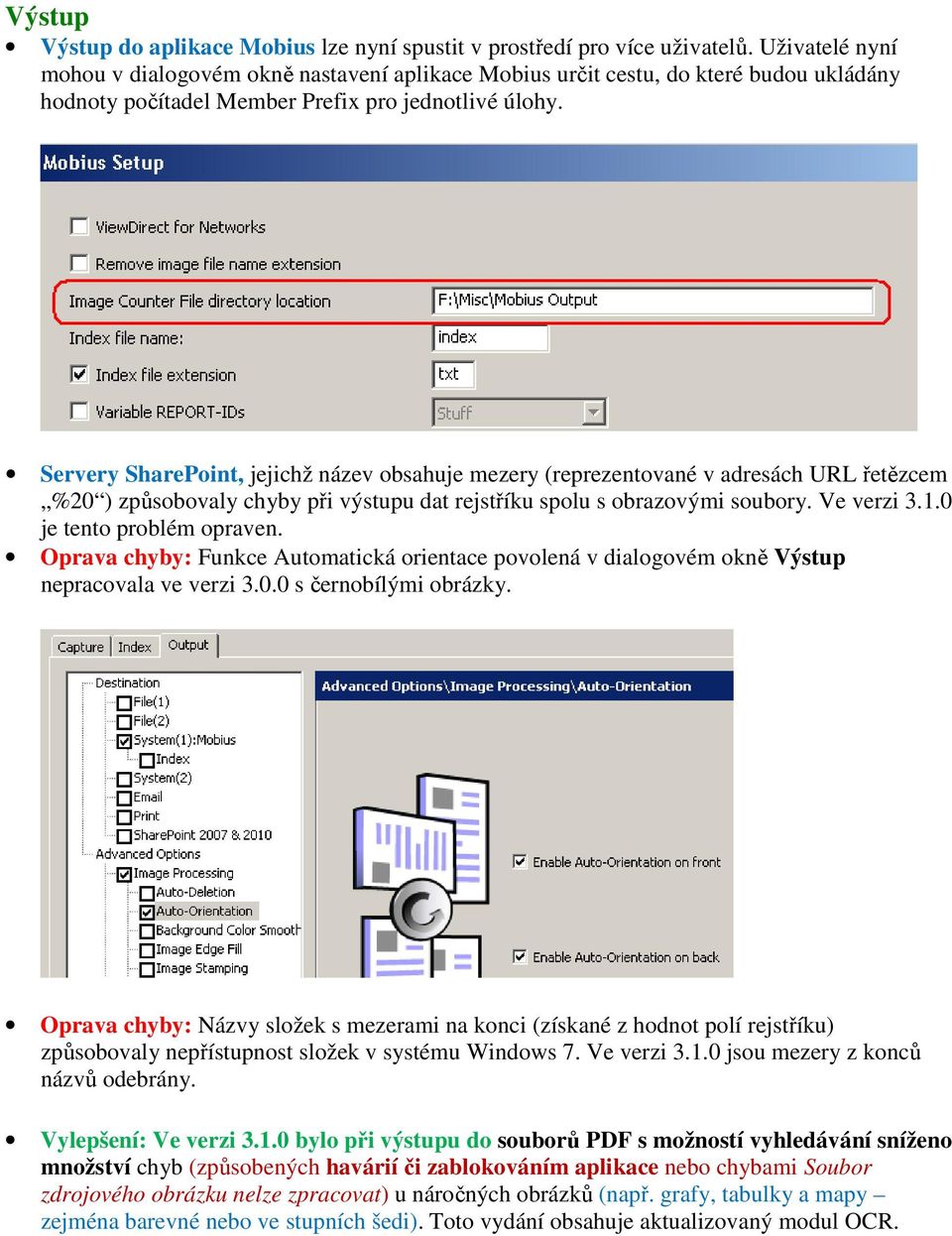 Servery SharePoint, jejichž název obsahuje mezery (reprezentované v adresách URL řetězcem %20 ) způsobovaly chyby při výstupu dat rejstříku spolu s obrazovými soubory. Ve verzi 3.1.