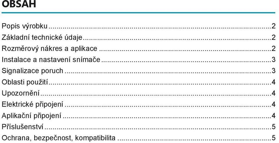 ..3 Signalizace poruch...3 Oblasti použití...4 Upozornění.