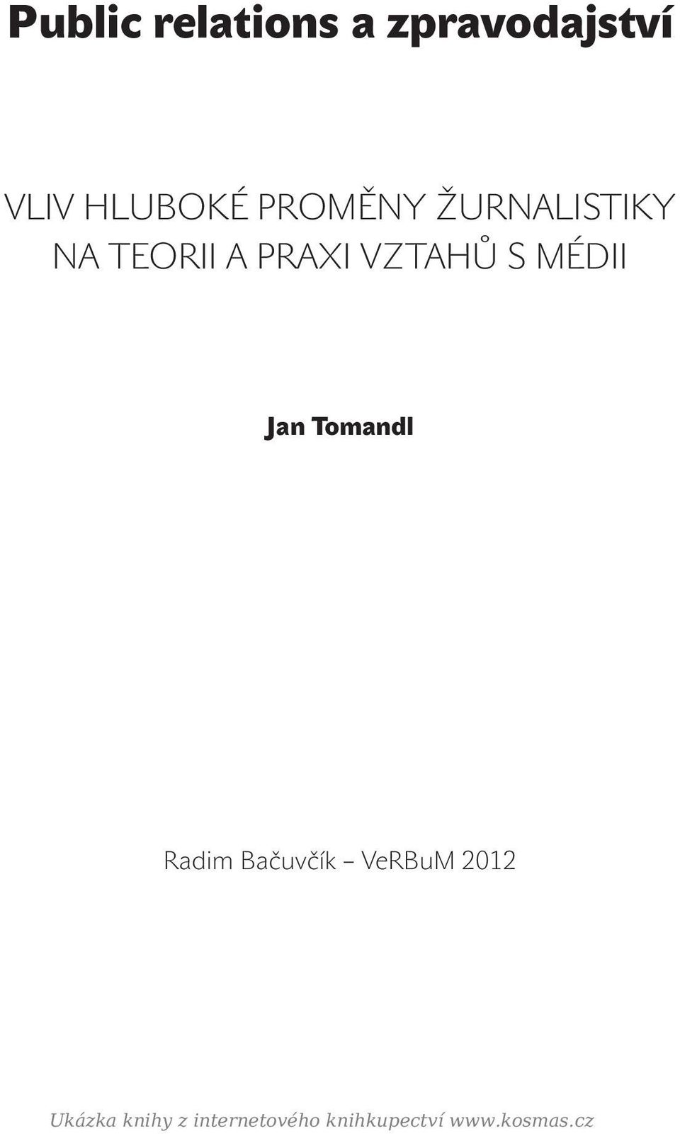 médii Jan Tomandl Radim Bačuvčík VeRBuM 2012