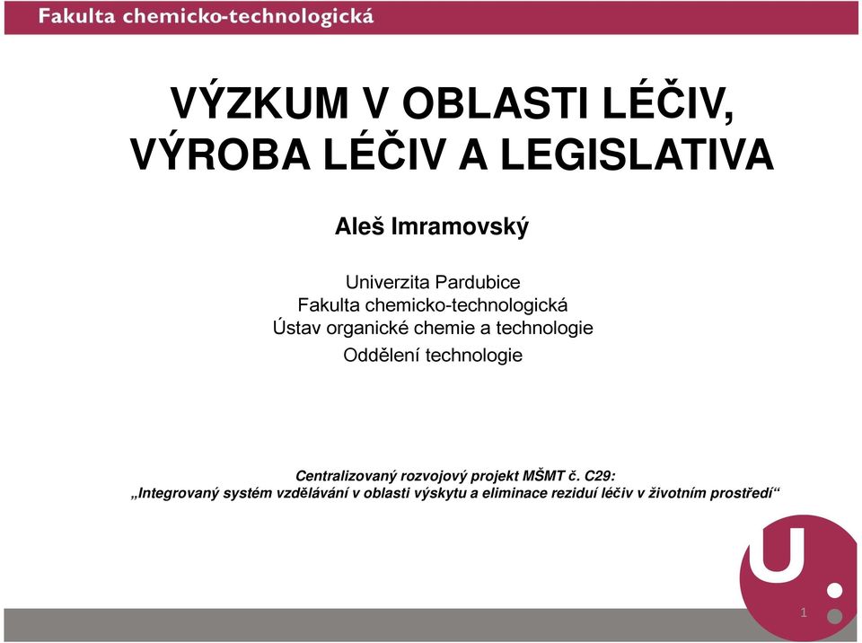 Oddělení technologie Centralizovaný rozvojový projekt MŠMT č.