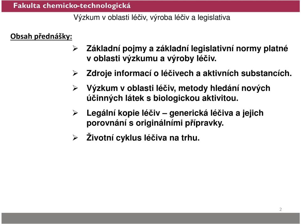 Zdroje informací o léčivech a aktivních substancích.