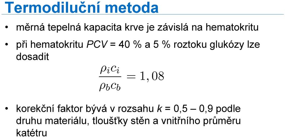 glukózy lze dosadit korekční faktor bývá v rozsahu k = 0,5