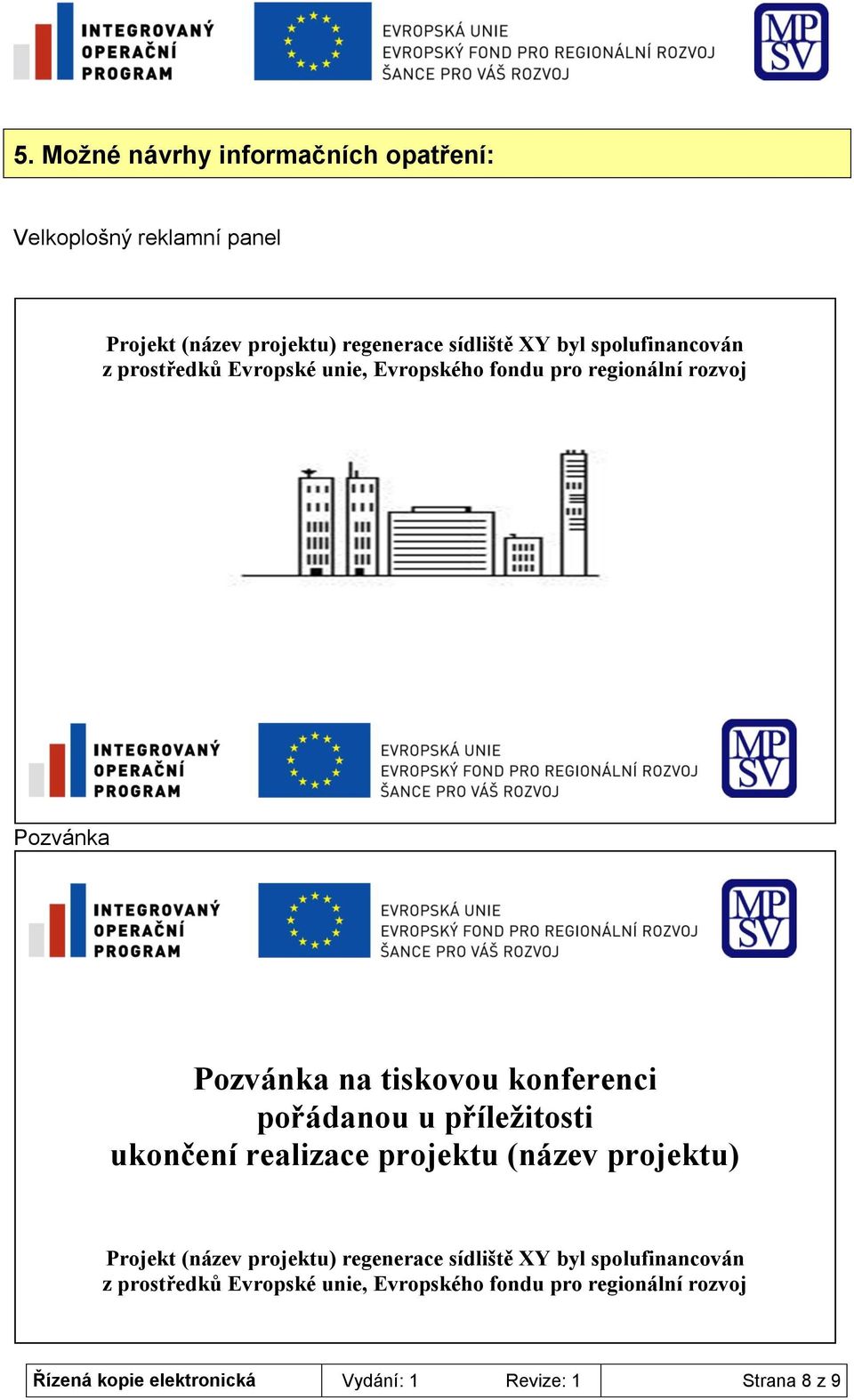 pořádanou u příležitosti ukončení realizace projektu (název projektu) Projekt (název projektu) regenerace sídliště XY byl