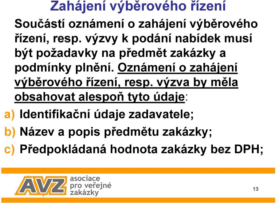 Oznámení o zahájení výběrového řízení, resp.