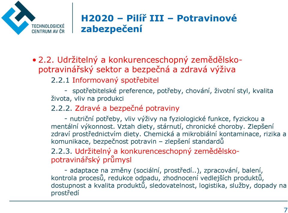 Chemická a mikrobiální kontaminace, rizika a komunikace, bezpečnost potravin zlepšení standardů 2.2.3.