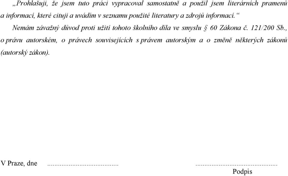 Nemám závažný důvod proti užití tohoto školního díla ve smyslu 60 Zákona č. 121/200 Sb.