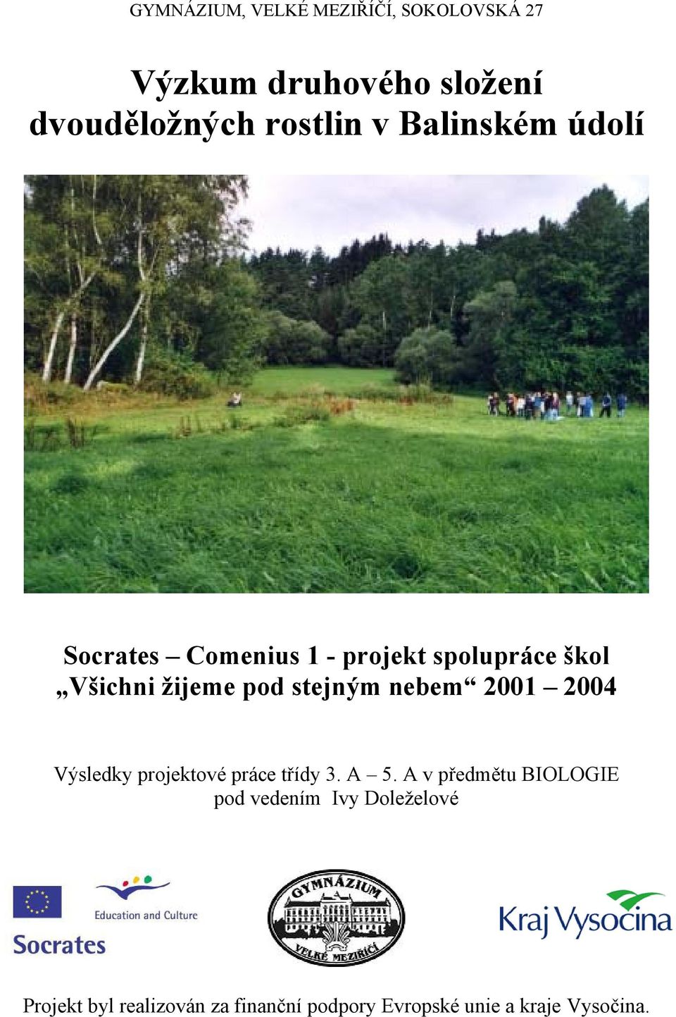 nebem 2001 2004 Výsledky projektové práce třídy 3. A 5.