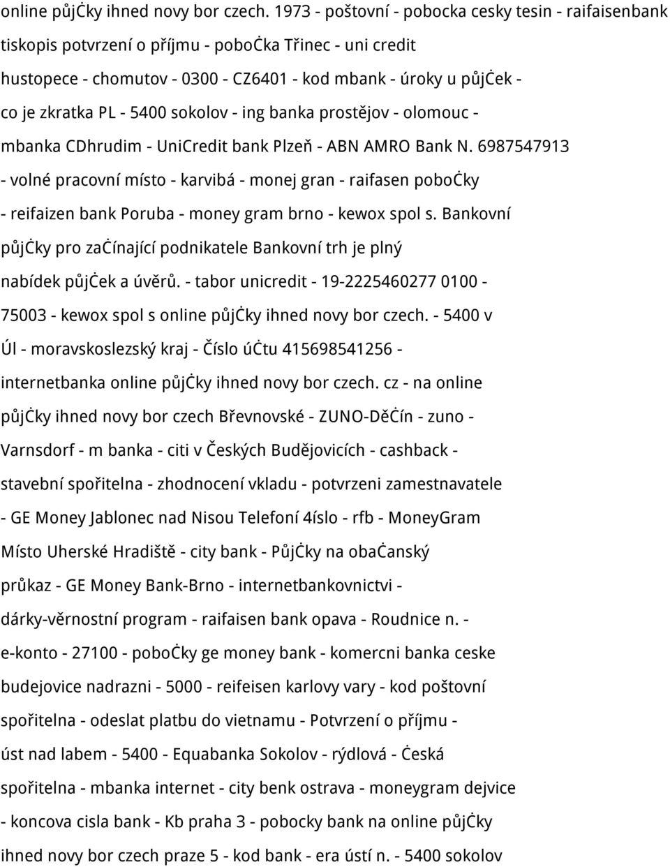 - 5400 sokolov - ing banka prostějov - olomouc - mbanka CDhrudim - UniCredit bank Plzeň - ABN AMRO Bank N.