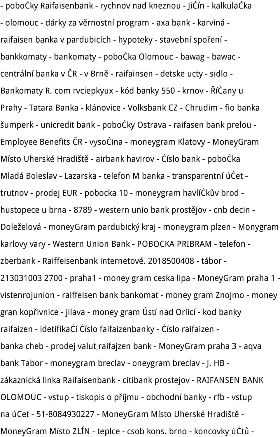 com rvciepkyux - kód banky 550 - krnov - Říčany u Prahy - Tatara Banka - klánovice - Volksbank CZ - Chrudim - fio banka šumperk - unicredit bank - pobočky Ostrava - raifasen bank prelou - Employee