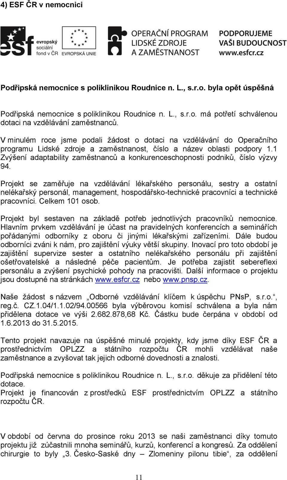 1 Zvýšení adaptability zaměstnanců a konkurenceschopnosti podniků, číslo výzvy 94.