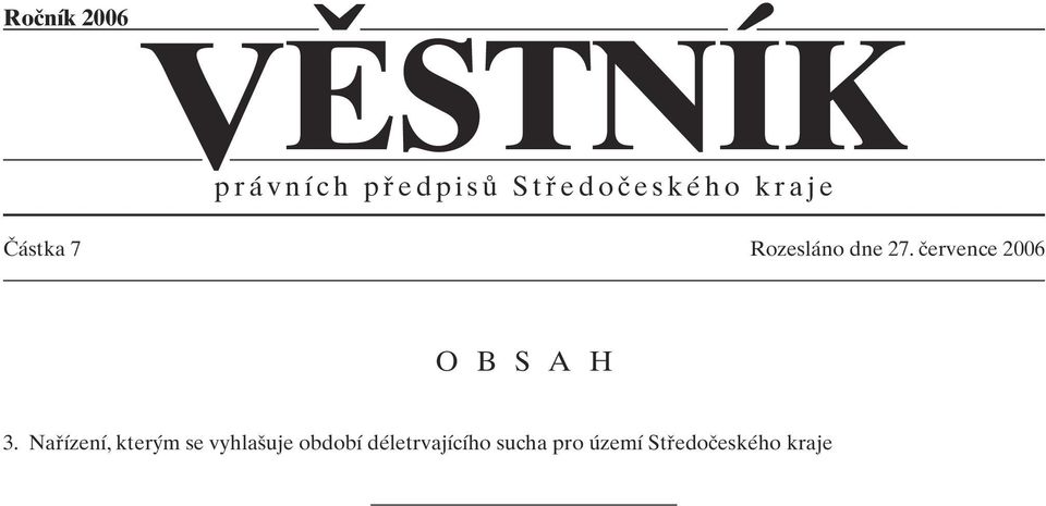 âástka 7 Rozesláno dne 27. ãervence 2006 O B S A H 3.