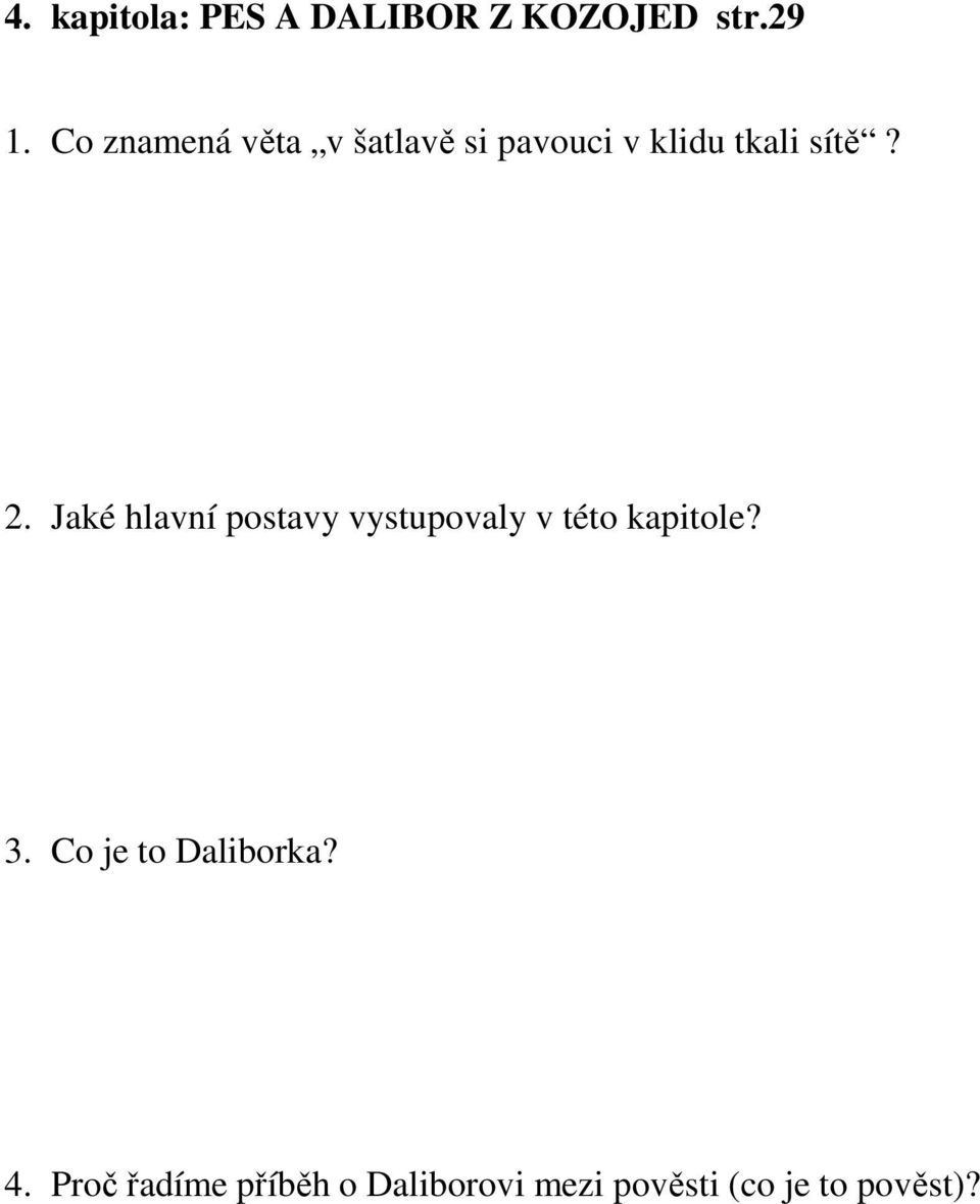 Jaké hlavní postavy vystupovaly v této kapitole? 3.