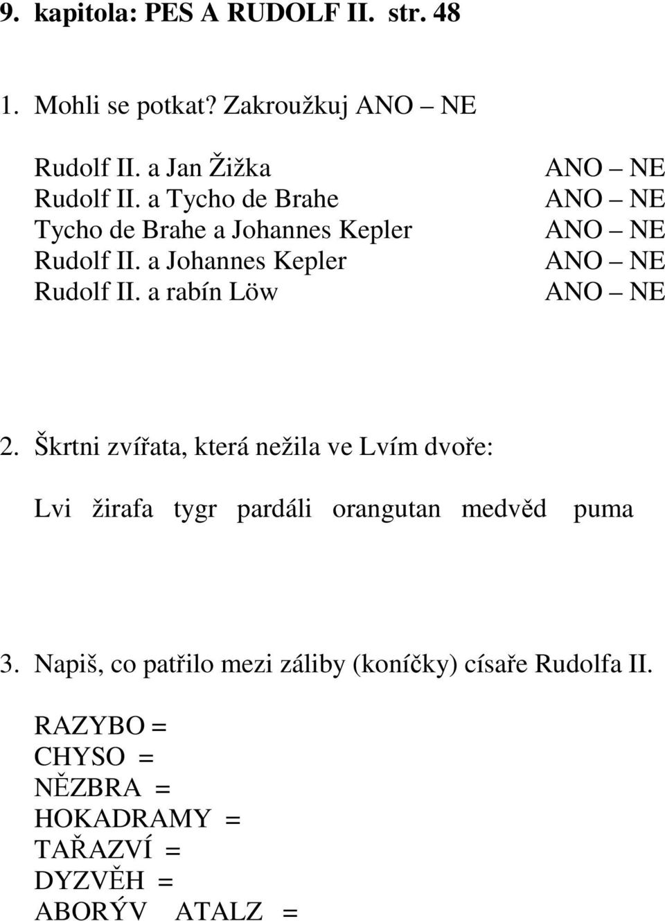 Škrtni zvířata, která nežila ve Lvím dvoře: Lvi žirafa tygr pardáli orangutan medvěd puma 3.