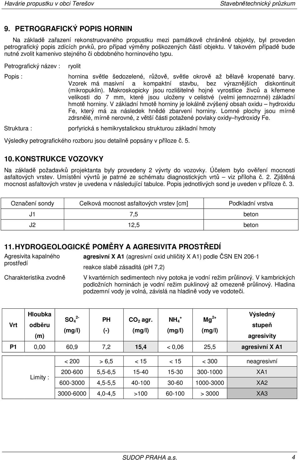 V takovém případě bude nutné zvolit kamenivo stejného či obdobného horninového typu.