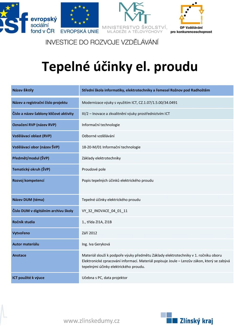 proudu VY_32_INOVACE_04_01_11 Materiál slouží k podpoře výuky předmětu v 1.