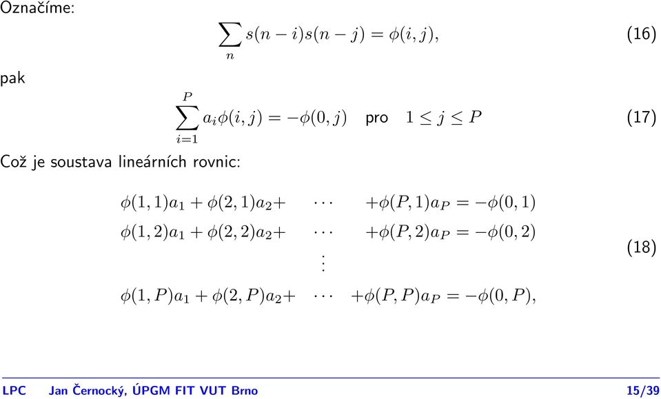 1)a P = φ(0, 1) φ(1, 2)a 1 + φ(2, 2)a 2 + +φ(p, 2)a P = φ(0, 2).