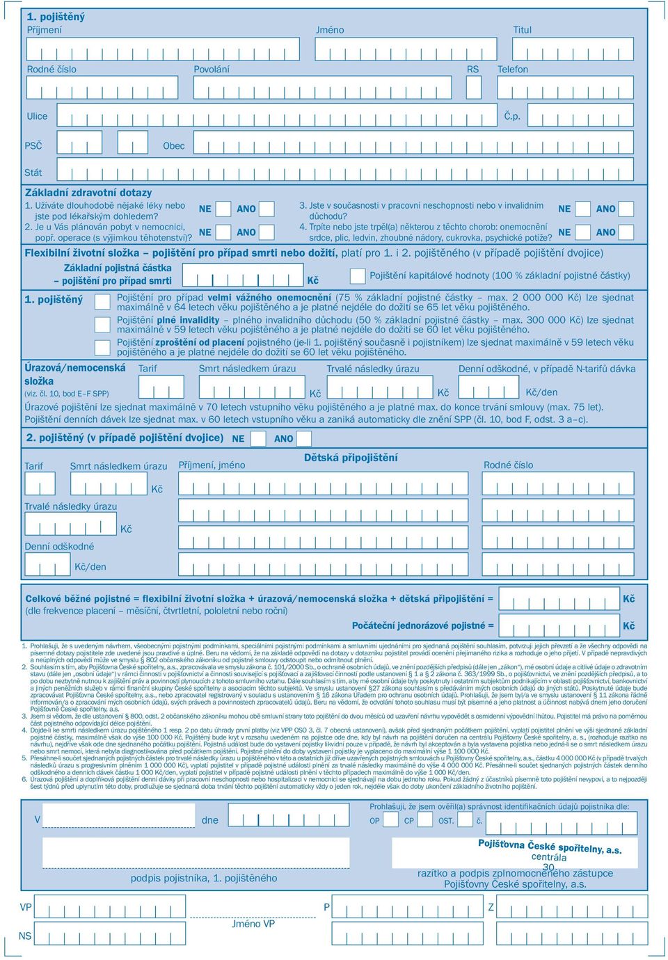 Trpíte nebo jste trpěl(a) některou z těchto chorob: onemocnění popř. operace (s výjimkou těhotenství)? srdce, plic, ledvin, zhoubné nádory, cukrovka, psychické potíže?