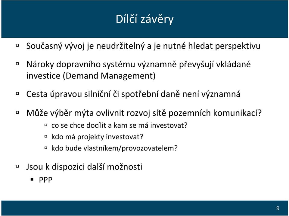 významná Může výběr mýta ovlivnit rozvoj sítě pozemních komunikací?