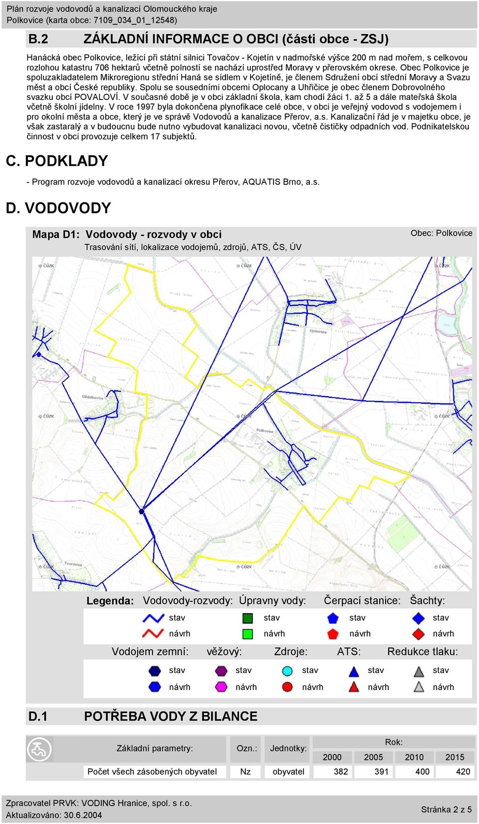 Obec Polkovice je spoluzakladatelem Mikroregionu střední Haná se sídlem v Kojetíně, je členem Sdružení obcí střední Moravy a Svazu měst a obcí České republiky.