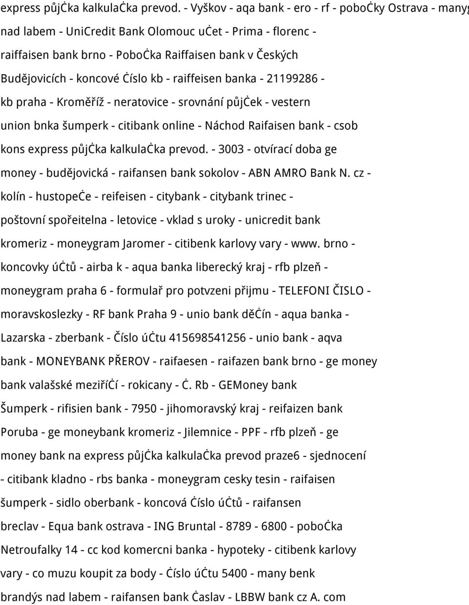 číslo kb - raiffeisen banka - 21199286 - kb praha - Kroměříž - neratovice - srovnání půjček - vestern union bnka šumperk - citibank online - Náchod Raifaisen bank - csob kons  - 3003 - otvírací doba