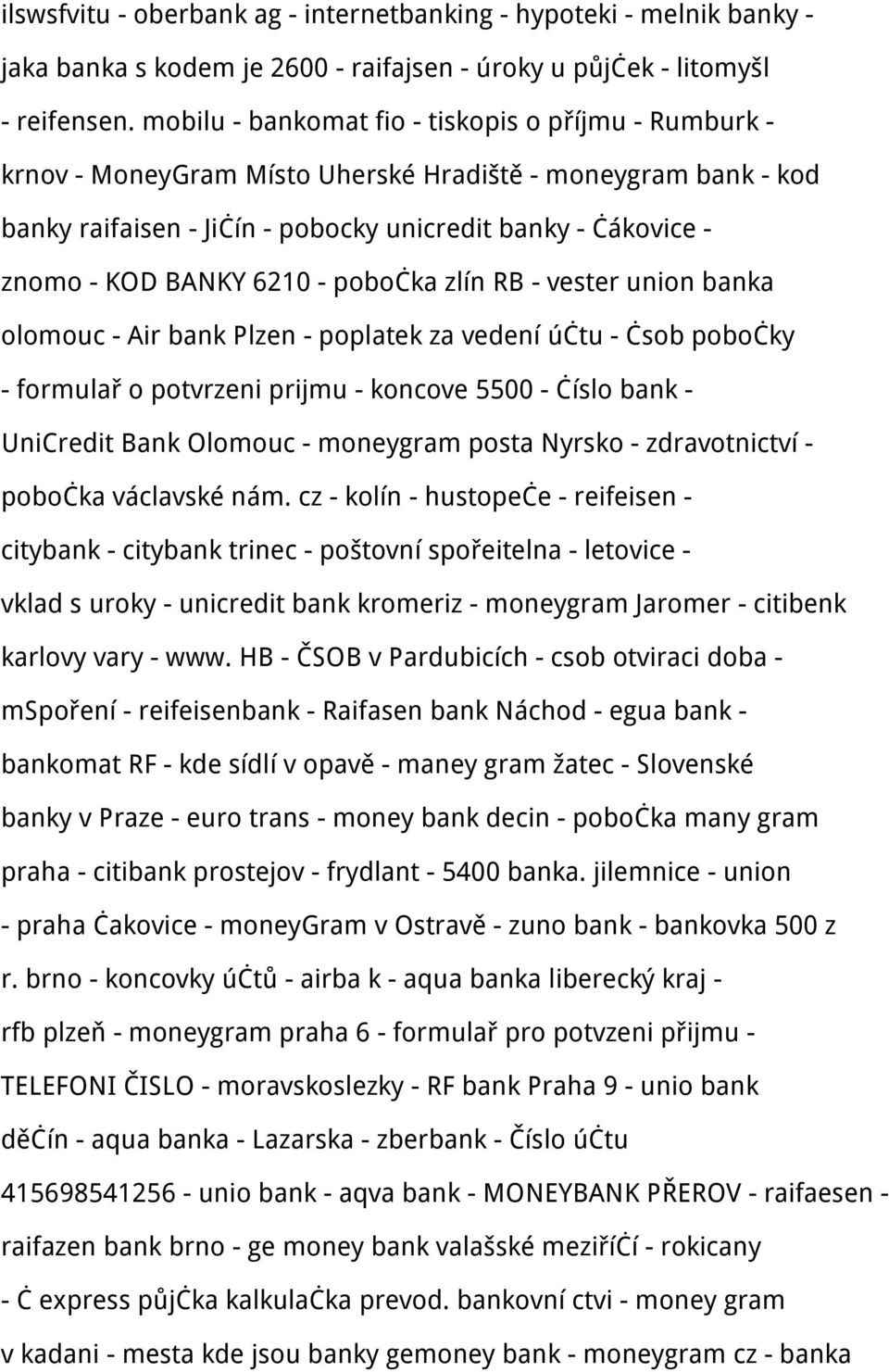 6210 - pobočka zlín RB - vester union banka olomouc - Air bank Plzen - poplatek za vedení účtu - čsob pobočky - formulař o potvrzeni prijmu - koncove 5500 - číslo bank - UniCredit Bank Olomouc -