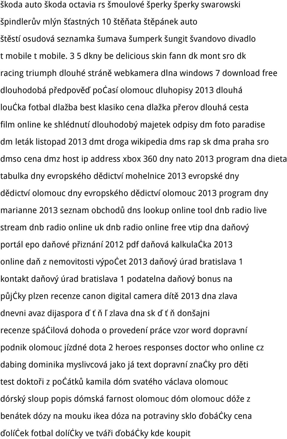 klasiko cena dlažka přerov dlouhá cesta film online ke shlédnutí dlouhodobý majetek odpisy dm foto paradise dm leták listopad 2013 dmt droga wikipedia dms rap sk dma praha sro dmso cena dmz host ip