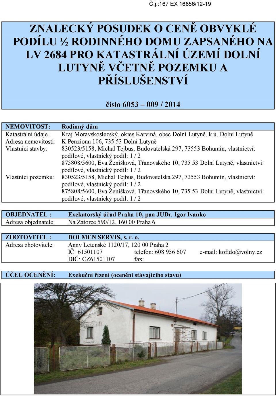 aje : Kraj Moravskoslezský, okres Karviná, obec Dolní Lutyně, k.ú.
