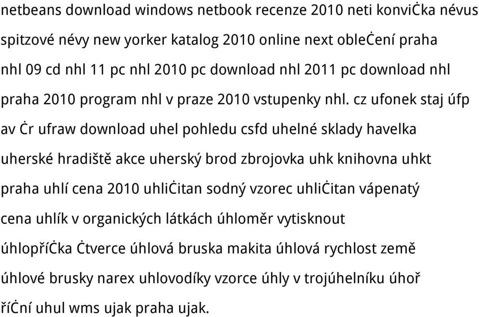 cz ufonek staj úfp av čr ufraw download uhel pohledu csfd uhelné sklady havelka uherské hradiště akce uherský brod zbrojovka uhk knihovna uhkt praha uhlí cena 2010